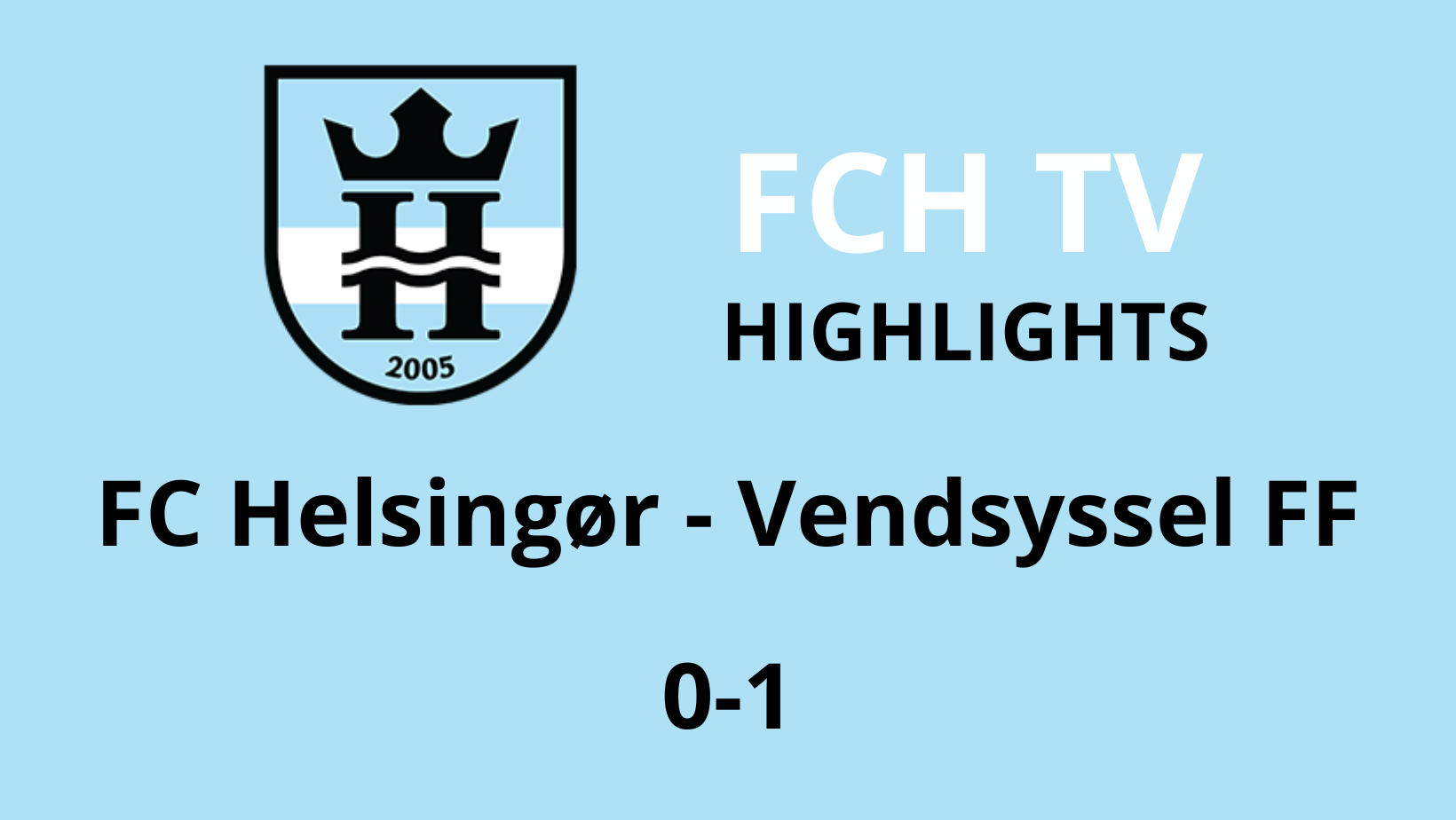 HIGHLIGHTS / FC Helsingør-Vendsyssel FF